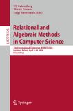 Relational Springer Nature Relational and Algebraic Methods in Computer Science: 22nd International Conference, RAMiCS 2026, Będlewo, Poland, April 7–10, 2026, Proceedings: 16526 Paperback