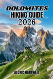 DOLOMITES Wild Horizon Trekking Series - Dolomites Hiking Guide 2026