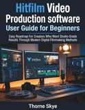 Hitfilm Video Production Software User Guide for Beginners