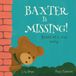 Baxter Is Missing!: Based On A True Story