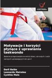 Motywacje i korzyści plynące z uprawiania taekwondo: Badanie przeprowadzone w¿ród dzieci, doros¿ych i osób starszych uprawiaj¿cych ten sport