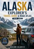 ALASKA EXPLORER'S TRAVEL GUIDE & ROAD ATLAS 2026–2027