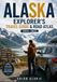 ALASKA EXPLORER'S TRAVEL GUIDE & ROAD ATLAS 2026–2027