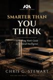 Smarter Than You Think: A Working Man's Guide to Artificial Intelligence