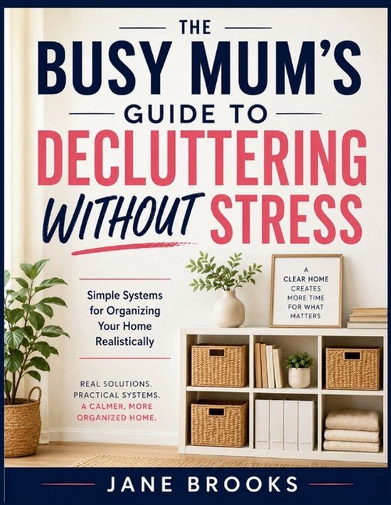The Libri GmbH The Busy Mum's Guide To Decluttering Without Stress
