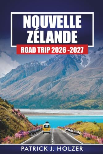 NOUVELLE ZÉLANDE ROAD TRIP 2026 - 2027