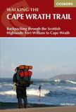 Walking Cicerone Walking the Cape Wrath Trail: Backpacking through the Scottish Highlands