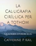 La Cal•ligrafia Ciríl•lica per a tothom: Quadern d'exercicis