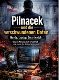 Pilnacek tredition GmbH Pilnacek und die verschwundenen Daten