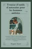 Trousse d'outils d'autosoins pour les hommes autistes
