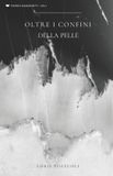 Oltre Libri GmbH Oltre i confini della pelle: Poesie e manoscritti - Vol. 1