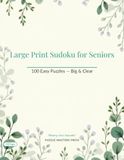 Large Print Sudoku for Seniors: 100 Easy Large Print Puzzles for Adults and Seniors | Big Grids, Clear Numbers | Solutions Included