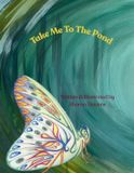 Take Stevens Publishing Take Me To The Pond