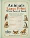 Animals Large Print Word Search Book