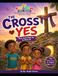 The Cross Yes: A Kingdom Kids Easter Story