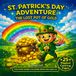 ST. PATRICK'S DAY ADVENTURE: THE LOST POT OF GOLD: A MAGICAL STORY-BASED COLORING BOOK FOR AGES 4-8