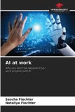 AI Our Knowledge Publishing AI at work: Why you won't be replaced if you work properly with AI