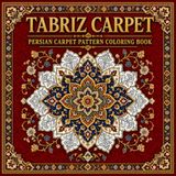 Tabriz Carpet Persian Carpet Pattern Coloring Book