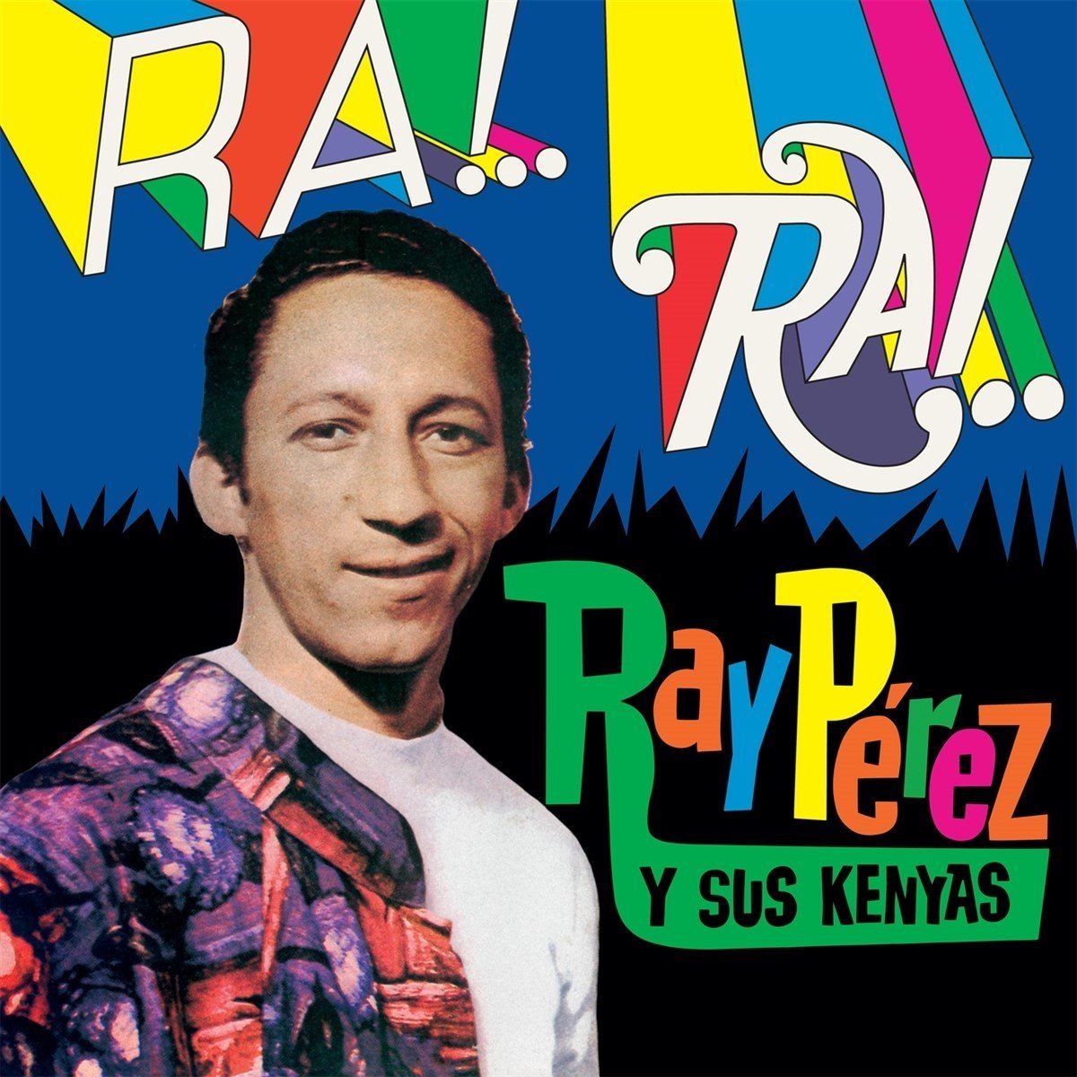 Sonic Rendezvous Ray Y Sus Kenyas Perez - Ra! Ra! (LP)