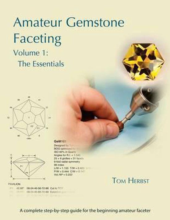 Amateur Facetable Books Amateur Gemstone Faceting Volume 1