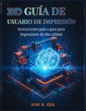 GUÍA Independently Published Guía de Usuario de Impresión 3D