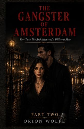 THE GANGSTER OF AMSTERDAM: The Architecture of a Different Man