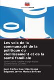 Les Editions Notre Savoir Les voix de la communauté de la politique du vieillissement et de la santé familiale