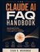 The Independently Published The Claude AI FAQ Handbook