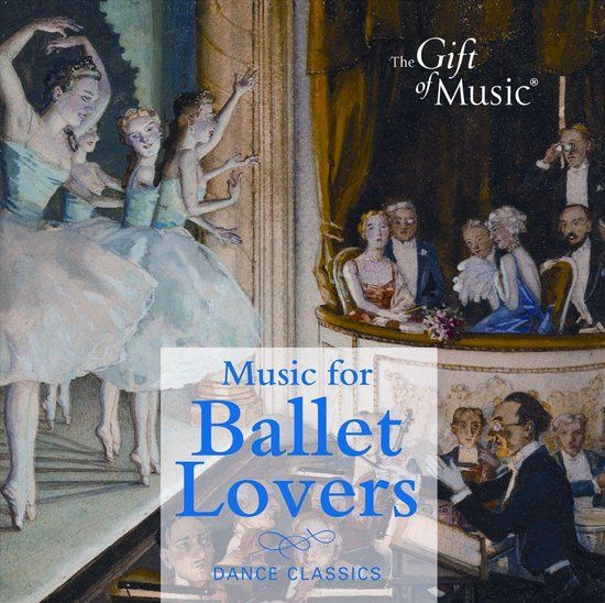 Musique The Gift Of Music Music For Ballet Lovers