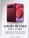 XIAOMI 18 FOLD USER GUIDE: A Complete Beginner-to-Advanced Manual for Setup, Foldable Multitasking, HyperOS, AI Features, Camera Mastery, Hidden Features, Tips & Troubleshooting