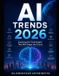 AI Trends 2026: Exploring the Technologies That Will Shape the Future