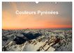 Couleurs CALVENDO Couleurs Pyrénées (Calendrier mural 2027 DIN A3 vertical), CALVENDO calendrier mensuel: Chaîne des Pyrénées