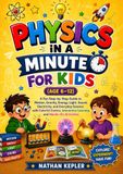 Physics In a Minute For Kids