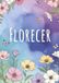 FLORECER