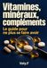 Libri GmbH Vitamines, minéraux, compléments : Le guide pour ne plus se faire avoir
