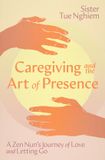 Caregiving Parallax Press Caregiving and the Art of Presence Paperback
