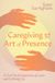 Caregiving Parallax Press Caregiving and the Art of Presence Paperback
