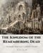 The Kingdom of the Remembering Dead: A Dark Fantasy Cipher Story