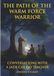 The Path of the Warm Force Warrior: Conversations with a Jade Chi Do Teacher