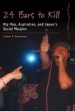 24 Berghahn Books 24 Bars to Kill: Hip Hop, Aspiration, and Japan's Social Margins
