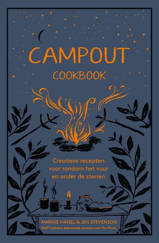 Campout cookbook: creatieve recepten voor rondom het vuur en onder de sterren