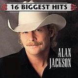 16 Alan Jackson 16 Biggest Hits