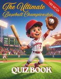The Ultimate Baseball Championship Quiz Book