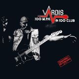 100m.P.H.@100club Vardis 100m.p.h.@100club