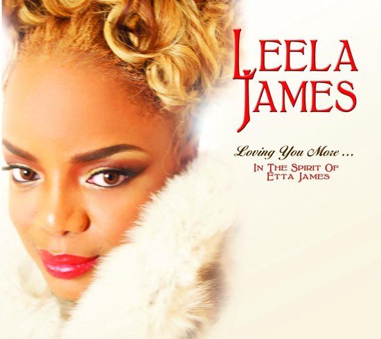 Leela James - Loving You More...In the Spirit of Etta James (CD)