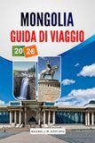 MONGOLIA GUIDA DI VIAGGIO 2026