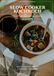 Slow Cooker Kochbuch – Einmal rein, stundenlang genießen: 50 Rezepte für Eintöpfe, Suppen, Braten und Desserts – mit 4 Wochenplänen und Garzeiten-Tabelle