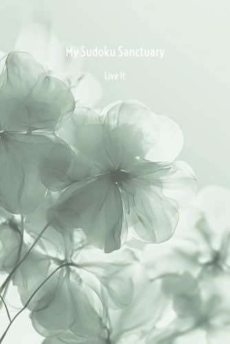 My Sudoku Sanctuary: Live It - A Mindful Manifestation Sudoku Journal