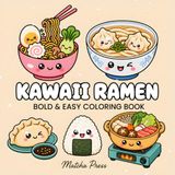 Kawaii Ramen: Bold & Easy Coloring Book