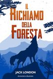 Il Richiamo della Foresta: (Annotato e Illustrato)